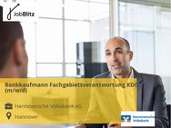 Bankkaufmann Fachgebietsverantwortung KDC (m/w/d) - Hannover