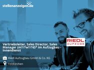 Vertriebsleiter, Sales Director, Sales Manager (m?/?w?/?d)* im Aufzugbau - Innendienst - Feldkirchen (Regierungsbezirk Oberbayern)