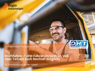 Kraftfahrer / LKW-Fahrer (m/w/d) (in Voll- oder Teilzeit auch Rentner möglich) - Brandenburg (Havel)