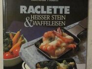 3 Bücher: Raclette + Raclette Heisser Stein & Waffeleisen + Fondue & Raclette, neuwertig - München