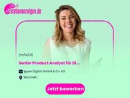 Senior Product Analyst (m/w/d) für Digitale Medien - München