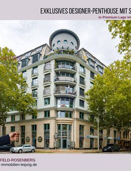 Exklusives 3-Raum-Penthouse mit offenem Wohnkonzept & Skyline-Feeling - Top Lage Leipzig Zentrum-Süd - Leipzig