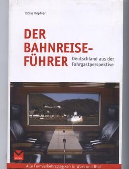Tobias Döpfner: Der Bahnreiseführer - Deutschland aus der Fahrgastperspektive - Nürnberg
