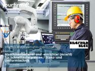 Maschinenbediener und -einrichter (m/w/d) für Schnellläuferpressen / Stanz- und Umformtechnik - Pforzheim