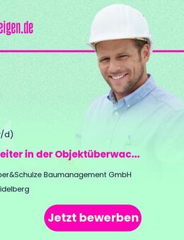 Bauleiter in der Objektüberwachung (m/w/d) - Heidelberg