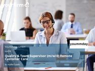 Quality & Team Supervisor (m/w/d) Remote Customer Care - Halle (Saale)