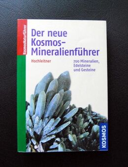 Der neue Kosmos-Mineralienführer: 700 Mineralien, Edelsteine und Gesteine von Rupert Hochleitner - Leverkusen