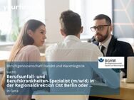 Berufsunfall- und Berufskrankheiten-Spezialist (m/w/d) in der Regionaldirektion Ost Berlin oder Gera - Gera