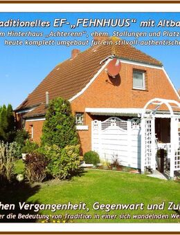 NORDSEE-KÜSTE - Nahe GREETSIEL: Saniertes, modernis. u. gepfl. ostfries. „FEHNHAUS mit Altbau-Charme“ + Garage, NeGeb. - Krummhörn
