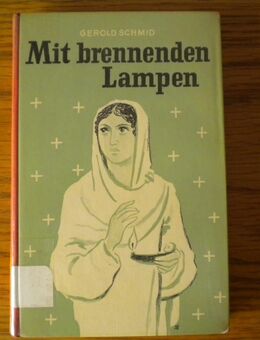 Mit brennenden Lampen,Gerold Schmid,Rex Verlag,1954 - Linnich