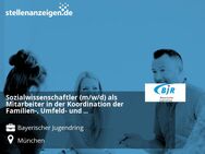 Sozialwissenschaftler (m/w/d) als Mitarbeiter in der Koordination der Familien-, Umfeld- und Elternberatung zu Rechtsextremismus (F.U.E.R.) - München