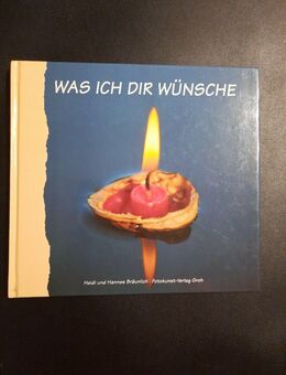 Geschenkbuch "Was ich dir wünsche" von Heidi und Hannes Bräunlich - Essen
