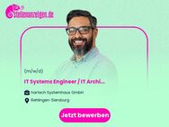 IT Systems Engineer / IT Architect / IT Solution Expert (m/w/d) - Rehlingen-Siersburg
