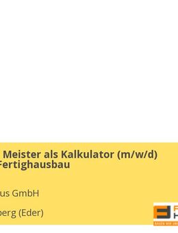 Techniker / Meister als Kalkulator (w/m/d) Hochbau / Fertighausbau - Frankenberg (Eder)