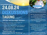 Diskussionstagung 24.08.2024, Themen: Wasserforschung und elektro. Strahlung - Möhnesee