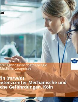 Ingenieur/in (m/w/d) Fachkompetenzcenter Mechanische und Physikalische Gefährdungen, Köln - Köln