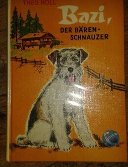 Sehr schönes Kinderbuch „Bazi – der Bärenschnauzer“ von Theo Holl, Neuer Jugendbuch Verlag, stammt aus 1967, 80 Seiten, ISBN: 3483009108, zum Schutz für weiteren Gebrauch schon eingebunden, sehr guter Zustand, 4,- € - Unterleinleiter