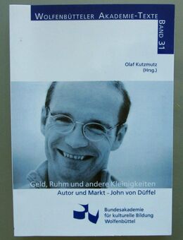 Geld, Ruhm und andere Kleinigkeiten. Autor und Markt - John von Düffel. - Münster