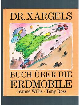 Dr. Xargels Buch über die Erdmobile,Willis/Ross,Verlag an der Este,1991 - Linnich
