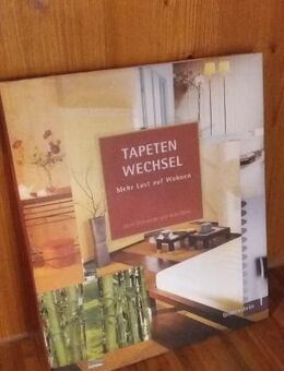 TAPETENWECHSEL - Mehr Lust auf Wohnen. Gebundene Ausgabe v. 2002, Gollenstein Verlag. Gerd Ohlhauser und Axel Venn (Autoren) - Rosenheim