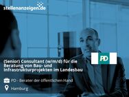 (Senior) Consultant (w/m/d) für die Beratung von Bau- und Infrastrukturprojekten im Landesbau - Hamburg