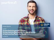 Sicherheitsingenieurinnen / Sicherheitsingenieure (Fachkräfte für Arbeitssicherheit) (w/m/d) - Berlin