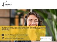 Bürokauffrau/Bürokaufmann im Bildungsbereich (m/w/d) - Villingen-Schwenningen