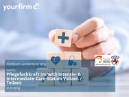 Pflegefachkraft (m/w/d) Intensiv- & Intermediate-Care-Station Vollzeit / Teilzeit - Erding