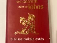 Mulheres que Correm com os Lobos von Clarissa Pinkola Estés - Köln