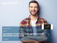 Teamleiter Produktion und Logistik (m/w/d) Blumenkartonversand - Berlin