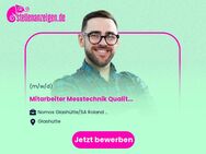 Mitarbeiter Messtechnik Qualitätssicherung (m/w/d) Vollzeit / Teilzeit - Glashütte