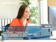 Koordinator Transport- und Baustellenlogistik für Montagen von Technikgebäuden (m/w/d) - Kösching