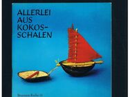 Allerlei aus Kokosschalen-Brunnen-Reihe 13,Hermine Skomal,Christophorus Verlag,1964 - Linnich