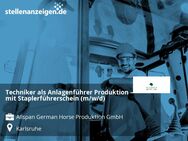 Techniker als Anlagenführer Produktion – mit Staplerführerschein (m/w/d) - Karlsruhe