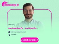 Bauingenieur/in - Architekt/in – Wirtschaftsingenieur/in (m/w/d) mit Projektverantwortung - Dresden