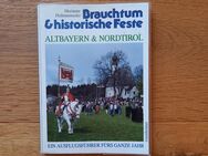 Brauchtum & historische Feste in Altbayern und Tirol. Broschierte TB-Ausgabe v. 1992, Rosenheimer Verlagshaus - Rosenheim