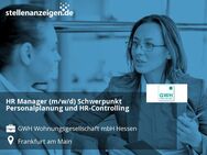 HR Manager (m/w/d) Schwerpunkt Personalplanung und HR-Controlling - Frankfurt (Main)