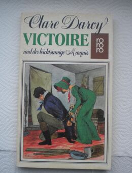 Victoire und der leichtsinnige Marquis,Clare Darcy,Rowohlt,1984 - Linnich