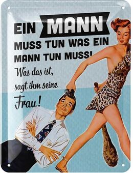 Lustiges Blechschild Ein Mann muss tun, was er tun muss - witziges Schild Lanolu 15x20 cm - München
