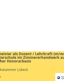 Zimmerermeister als Dozent / Lehrkraft (w/m/d) in der Meisterschule im Zimmererhandwerk auf freiberuflicher Honorarbasis - Elmshorn