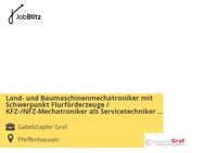 Land- und Baumaschinenmechatroniker mit Schwerpunkt Flurförderzeuge / KFZ-/NFZ-Mechatroniker als Servicetechniker (m/w/d) für Gabelstapler - Pfeffenhausen