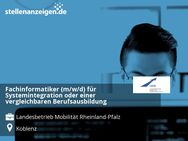 Fachinformatiker (m/w/d) für Systemintegration oder einer vergleichbaren Berufsausbildung - Koblenz
