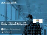 (Senior) Software Engineer - Web Applications - Cloud Native (m/f/d) - Neckarsulm