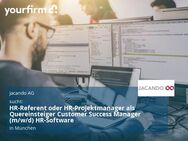 HR-Referent oder HR-Projektmanager als Quereinsteiger Customer Success Manager (m/w/d) HR-Software - München
