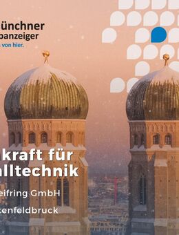 Fachkraft Metalltechnik für die optische und elektromechanische Prüfung (m/w/d) - Fürstenfeldbruck