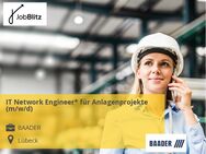 IT Network Engineer* für Anlagenprojekte (m/w/d) - Lübeck