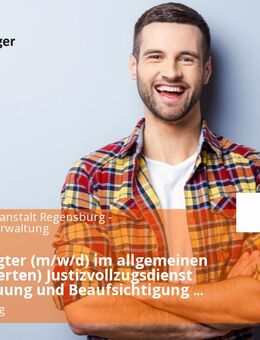 Beschäftigter (m/w/d) im allgemeinen (uniformierten) Justizvollzugsdienst zur Betreuung und Beaufsichtigung von Gefangenen - Regensburg