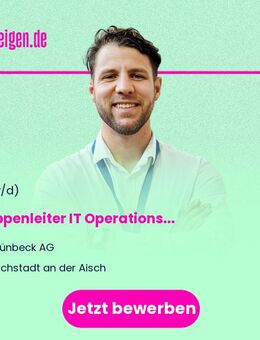 Gruppenleiter IT Operations (m/w/d) - Höchstadt (Aisch)