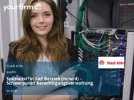 Spezialist*in SAP Betrieb (m/w/d) – Schwerpunkt Berechtigungsverwaltung - Köln