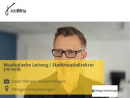 Musikalische Leitung / Stadtmusikdirektor (m/w/d) - Villingen-Schwenningen